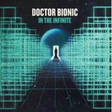 Doctor Bionic - In the Infinite