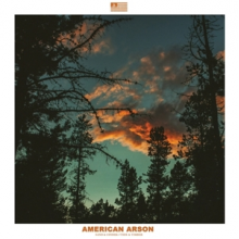 American Arson - Sand & Cinder, Tide & Timber