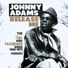 Adams, Johnny - Release Me: the Sss and Pacemaker Sides 1966-1973