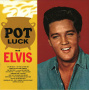 Presley, Elvis - Pot Luck