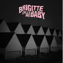 Brigitte Calls Me Baby - This House is Made of Corners