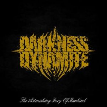 Darkness Dynamite - Astonishing Fury of Mankind