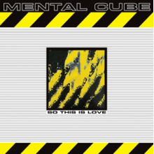 Mental Cube - So This is Love