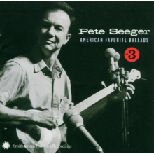Seeger, Pete - Vol. 3 American Favorite Ballads
