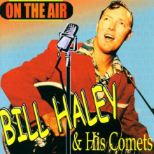 Haley, Bill -& His Comets- - On the Air
