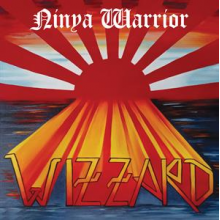 Wizzard - Ninya Warrior - the Anthology
