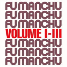 Fu Manchu - Fu30 Volume I-Iii
