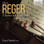 Sanzo, Luca - Reger: 3 Suites For Viola Solo