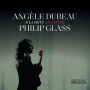 Dubeau, Angele - Signature Philip Glass