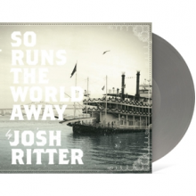 Ritter, Josh - So Runs the World Away