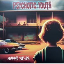 Psychotic Youth - Happy Songs