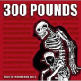 Threehundred Pounds - Trail of Numbered Days