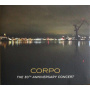 Corpo - Corpo - the 30th Anniversary Concert