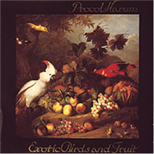 Procol Harum - Exotic Birds & Fruit