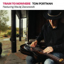 Portman, Tom - Train To Nowhere