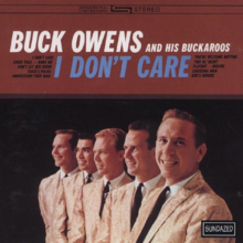 Owens, Buck & Buckaroos - I Don't Care