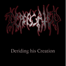 Deprecated - Deriding His Creation