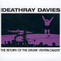 Deathray Davies - Return of the Drunk Ventriloquist