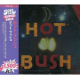 Hot Bush - Hot Bush