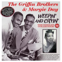 Griffin Brothers & Margie Day - Weepin and Cryin': the Singles Collection 1950-55