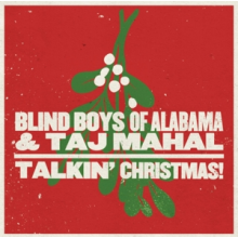 Blind Boys of Alabama & Taj Mahal - Talkin' Christmas!