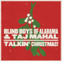 Blind Boys of Alabama & Taj Mahal - Talkin' Christmas!