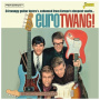 Various - Eurotwang! - 34 Twangy Guitar Instro's, Exhumed From Europe's Deepest Vaults
