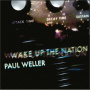 Paul Weller - Wake Up the Nation
