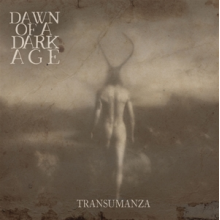 Dawn of a Dark Age - Transumanza