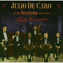 Caro, Julio De - Todo Corazon 1924-1928