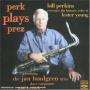 Perkins, Bill - Perk Plays Prez