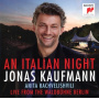 Kaufmann, Jonas - An Italian Night - Live From the Waldbuhne Berlin