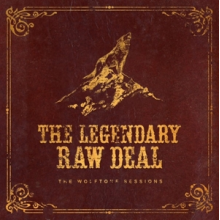 Legendary Raw Deal, the - The Wolftone Sessions