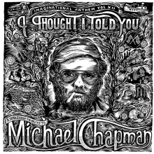 Chapman, Michael - Imaginational Anthem Vol. Xii: I Thought I Told You