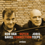 Bavel, Rob Van & Joris Teepe - Dutch Connection