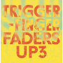 Triggerfinger - Faders Up 3