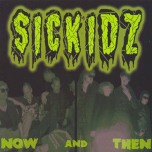 Sickidz - Now & Then