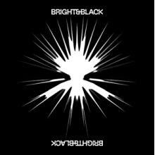 Bright & Black - The Album