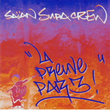 Saian Supa Crew - La Preuve Par 3