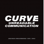 Curve - Unreadable Communication