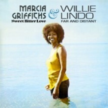 Griffiths, Marcia & Willie Lindo - Sweet Bitter Love & Far and Distant