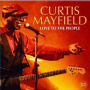 Mayfield, Curtis - Love To the People
