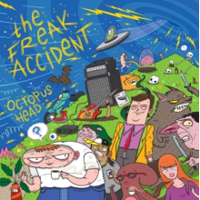 Freak Accident - Octopus Head