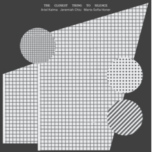 Kalma, Ariel & Jeremiah Chiu & Marta Sofia Honer - The Closest Thing To Silence