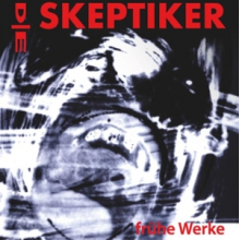 Die Skeptiker - Fruhe Werke