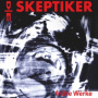 Die Skeptiker - Fruhe Werke