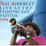 Adderley, Nat -Quintet- - Live At the Floating Jazz Festival 1994