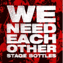 Stage Bottles - We Need Each Other