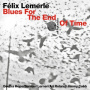 Lemerle, Felix - Blues For the End of Time