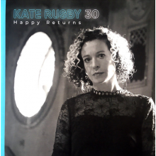 Rusby, Kate - 30 : Happy Returns